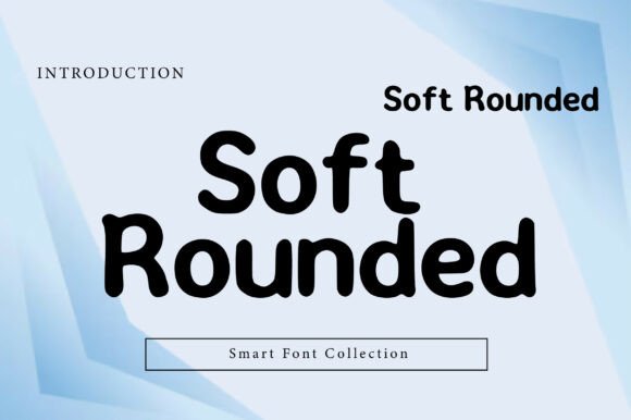 Soft Rounded Font
